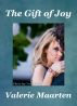 The Gift of Joy by Valerie Maarten