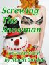 Screwing The Snowman - an eerie tryst by Neneh Gordon