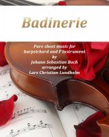 Cover for 'Badinerie Pure sheet music for harpsichord and F instrument by Johann Sebastian Bach arranged by Lars Christian Lundholm'