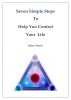 Seven Simple Steps To Help You Control Your Life by Robin Morris