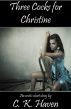 Three Cocks for Christine by C. K. Haven