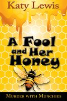 Cover for 'A Fool And Her Honey'