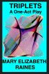 Triplets: A One-Act Play by Mary Elizabeth Raines