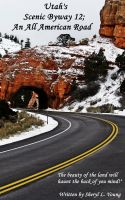 Cover for 'Utah's Scenic Byway 12: An All American Road'