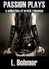 Passion Plays by Louise Bohmer