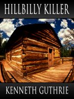 Cover for 'Hillbilly Killer (Death Days Horror Humor Series #8)'
