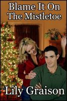 Cover for 'Blame It On the Mistletoe'