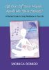 Get Out Of Your Mind... And Into Your Senses! A Practical Guide to Using Meditation in Your Life by Monica Romeo