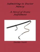 Cover for 'Submitting to Doctor Nancy: A Novel of Erotic Fulfillment'