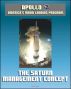 Apollo and America's Moon Landing Program: The Saturn Management Concept - The Reasons Behind the Success of the Saturn V Moon Rocket Program (NASA CR-129029) by Progressive Management