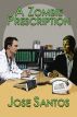A Zombie Prescription by Jose Santos