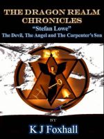 Cover for 'The Dragon Realm Chronicles Stefan Lowe The Devil, the Angel and the Carpenter&rsquo;s Son'