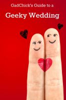 Cover for 'GadChick's Guide to a Geeky Wedding: Ideas for Geeky Invites, Wardrobes, Ceremonies, Receptions, and Honeymoons'