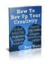 How To Rev Up Your Creativity by Ray Ham