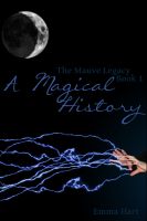 Cover for 'A Magical History - The Mauve Legacy Book 1'