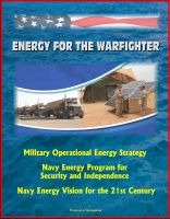 Cover for 'Energy for the Warfighter: Military Operational Energy Strategy, Navy Energy Program for Security and Independence, Navy Energy Vision for the 21st Century'