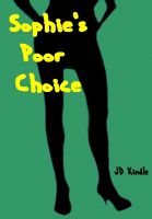 Cover for 'Sophie's Poor Choice: A Vulgar Office FemDom Sex Story of Gross Humiliation'