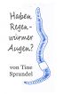 Haben Regenwürmer Augen? by Tine Sprandel