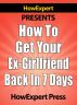 How To Get Your Ex-Girlfriend Back in 7 Days by HowExpert Press