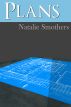 Plans by Natalie Smothers