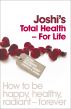 JOSHI'S TOTAL HEALTH- FOR LIFE by N Joshi