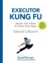 Executor Kung Fu by Edward Olkovich