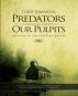 Predators in Our Pulpits by todd tomasella