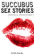 Succubus Sex Stories (Erotica Threesome) by Lilith Kinke