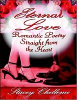 Cover for 'Eternal Love: Romantic Poetry Straight from the Heart'