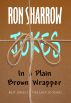 Jokes in a Plain Brown Wrapper by Ron Sharrow