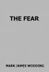 The Fear by Mark James Wooding