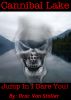 Cannibal Lake by Drac Von Stoller