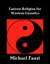 Eastern Religion For Western Gnostics by Michael Faust
