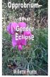 Opprobrium--the Gender Eclipse by Willette Pratts