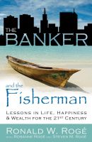 Cover for 'The Banker and the Fisherman: Lessons in Life, Happiness & Wealth for the 21st Century'