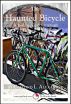 The Haunted Bicycle: A Scary 15-Minute Ghost Story by Caitlind Alexander