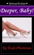 Sensual Erotica: Deeper, Baby! by Red  Phoenix