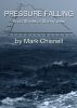 Pressure Falling - Short Stories of Stormy Seas by Mark Chisnell