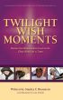 Twilight Wish Moments by Stanley Bronstein