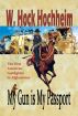 My Gun is My Passport by W. Hock Hochheim