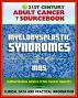 21st Century Adult Cancer Sourcebook: Myelodysplastic Syndromes (MDS), Refractory Anemia, Refractory Cytopenia - Clinical Data for Patients, Families, and Physicians by Progressive Management