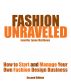 Fashion Unraveled - How to Start and Manage Your Own Fashion (or Craft) Design Business by Jennifer Matthews