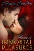 House of Immortal Pleasures by Katie Salidas