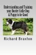 Understanding and Training your Border Collie Dog & Puppy to be Good by Vince Stead