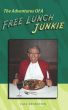 The Adventures Of A Free Lunch Junkie by Earl Bronsteen