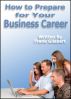 How to Prepare for Your Business Career by Frank  Gilabert