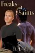Freaks and Saints by D. J. Manly