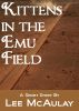Kittens In The Emu Field by Lee McAulay
