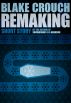 Remaking by Blake Crouch