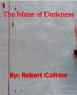 The Maze of Darkness by Robert Cottom